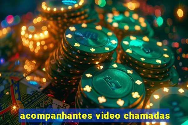 acompanhantes video chamadas